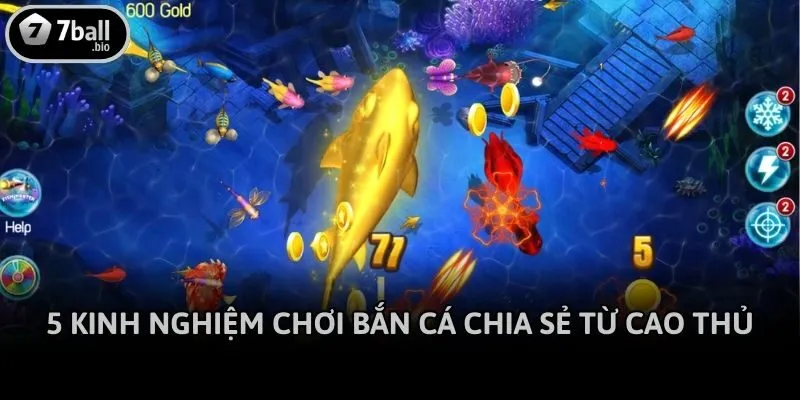 5 kinh nghiệm chơi bắn cá chia sẻ từ cao thủ
