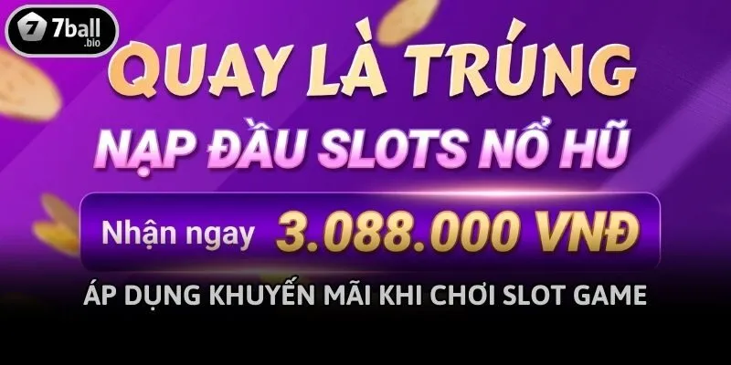 Áp dụng khuyến mãi khi chơi slot game