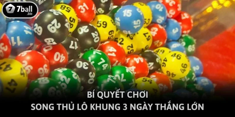 Bí quyết chơi song thủ lô khung 3 ngày thắng lớn
