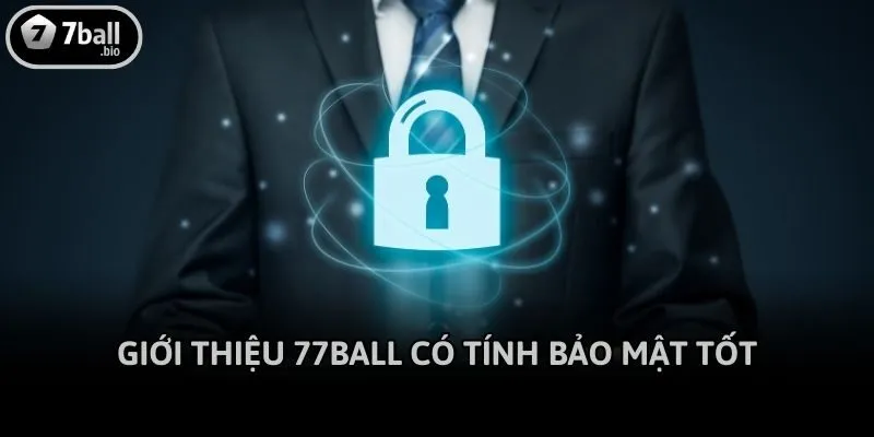 Giới thiệu 77ball có tính bảo mật tốt