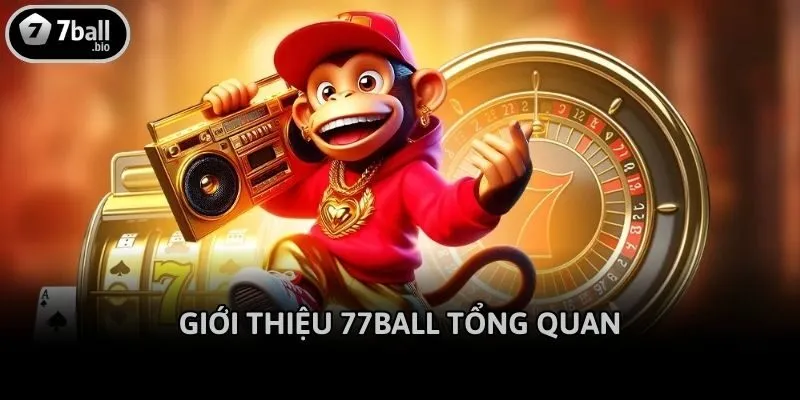 Giới thiệu 77ball tổng quan