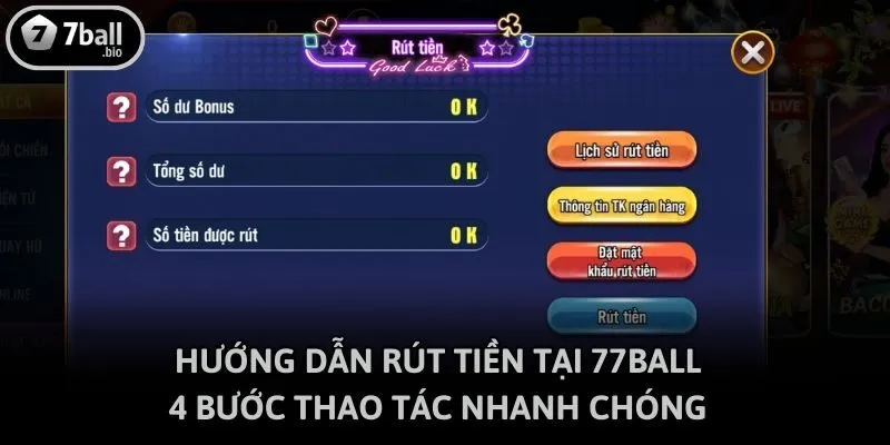 Hướng Dẫn Rút Tiền Tại 77ball - 4 Bước Thao Tác Nhanh Chóng