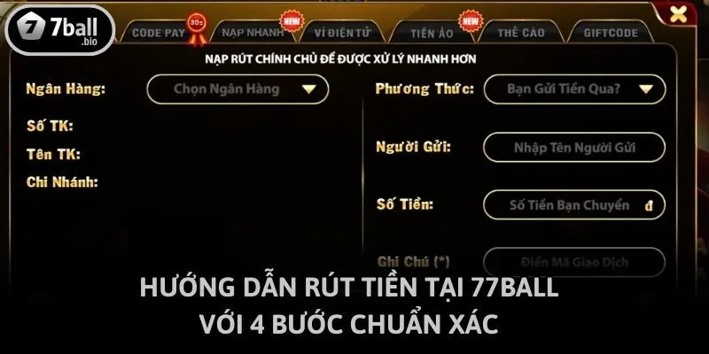 Hướng dẫn rút tiền tại 77ball với 4 bước chuẩn xác