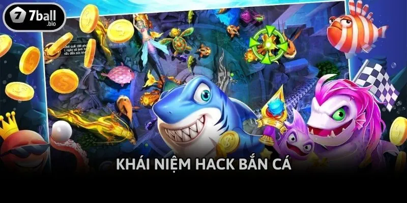 Khái niệm hack bắn cá