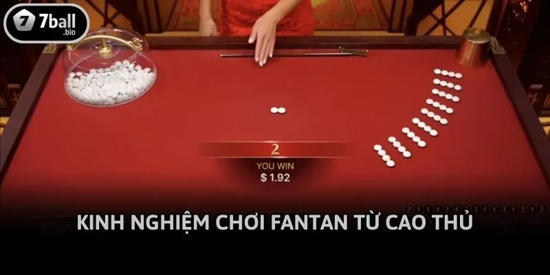 Kinh nghiệm chơi Fantan từ cao thủ