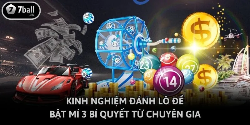 Kinh Nghiệm Đánh Lô Đề - Bật Mí 3 Bí Quyết Từ Chuyên Gia