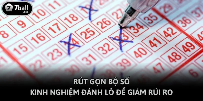 Rút gọn bộ số - Kinh nghiệm đánh lô đề giảm rủi ro