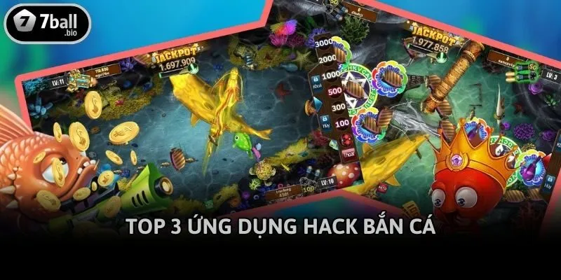 Top 3 ứng dụng hack bắn cá