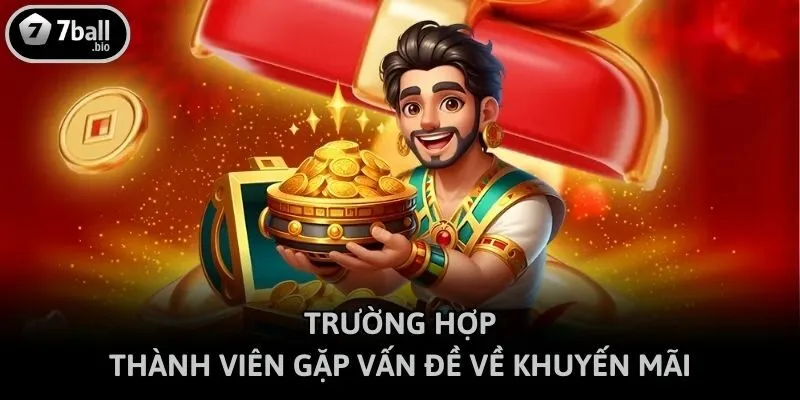 Trường hợp thành viên gặp vấn đề về khuyến mãi