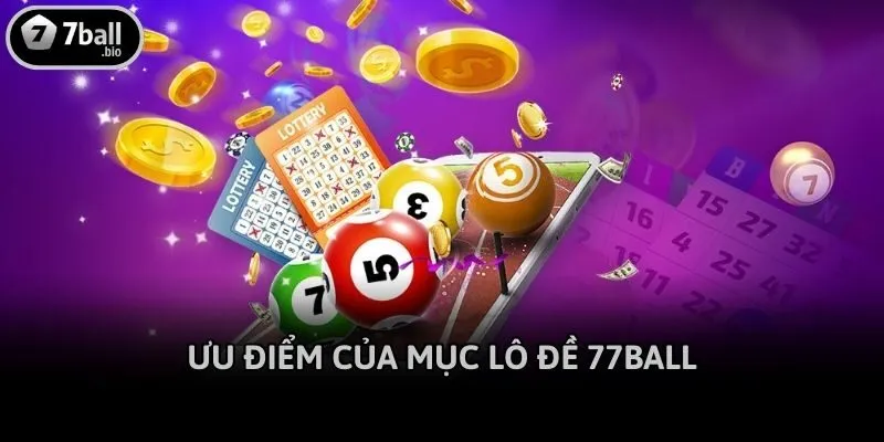 Ưu điểm của mục lô đề 77ball
